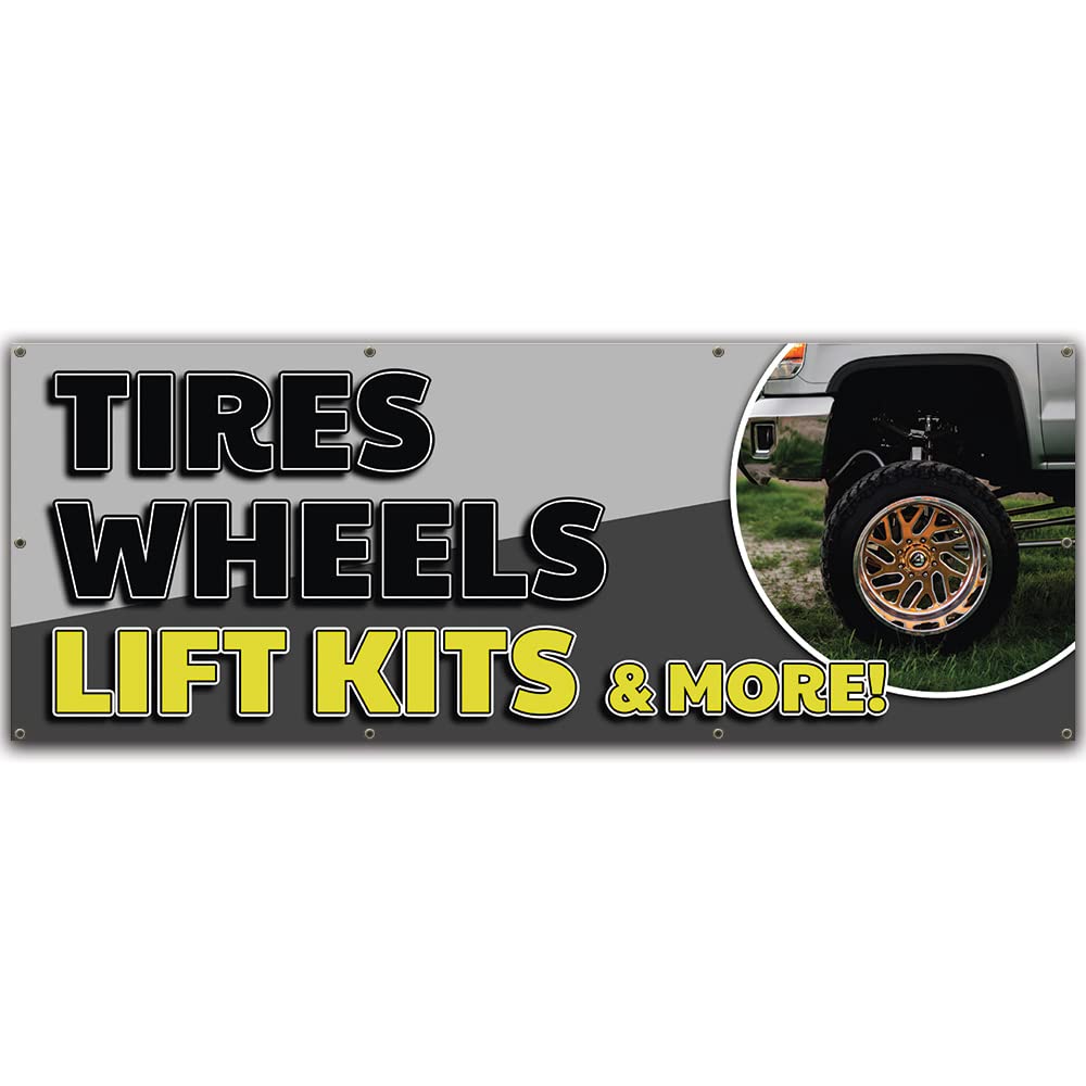 Tires Wheels Lift Kits & More | 36" X 96" Banner | Heavy Duty 13oz. Outdoor Vinyl Single Sided with Grommets | Made in The USA