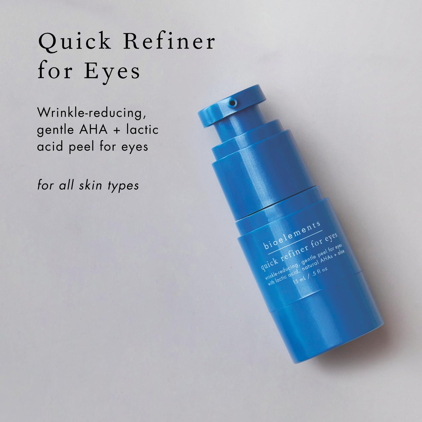 Bioelements. Quick Refiner for Eyes - 0.5 fl oz - Wrinkle-Reducing, Gentle AHA & Lactic Acid Peel for Eyes - All Skin Types - Vegan, Gluten Free - Never Tested on Animals