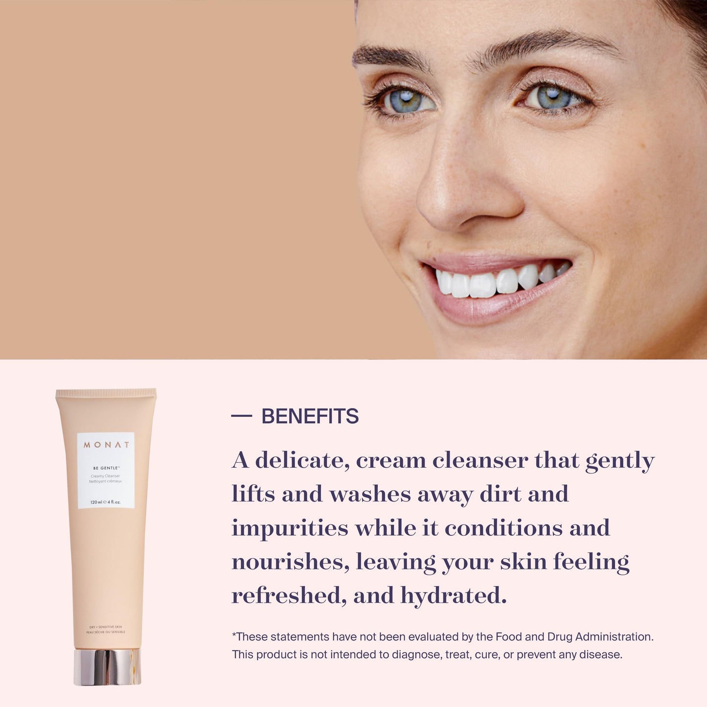 MONAT Be Gentle Creamy Cleanser -Gentle Facial Cleanser Cleanses Impurities w/out Stripping the Skin. Creamy Face Wash Gentle Cleanser. Face Moisturizer Hydrating Cleanser -Net Wt. 120 ml / 4.0 fl. oz