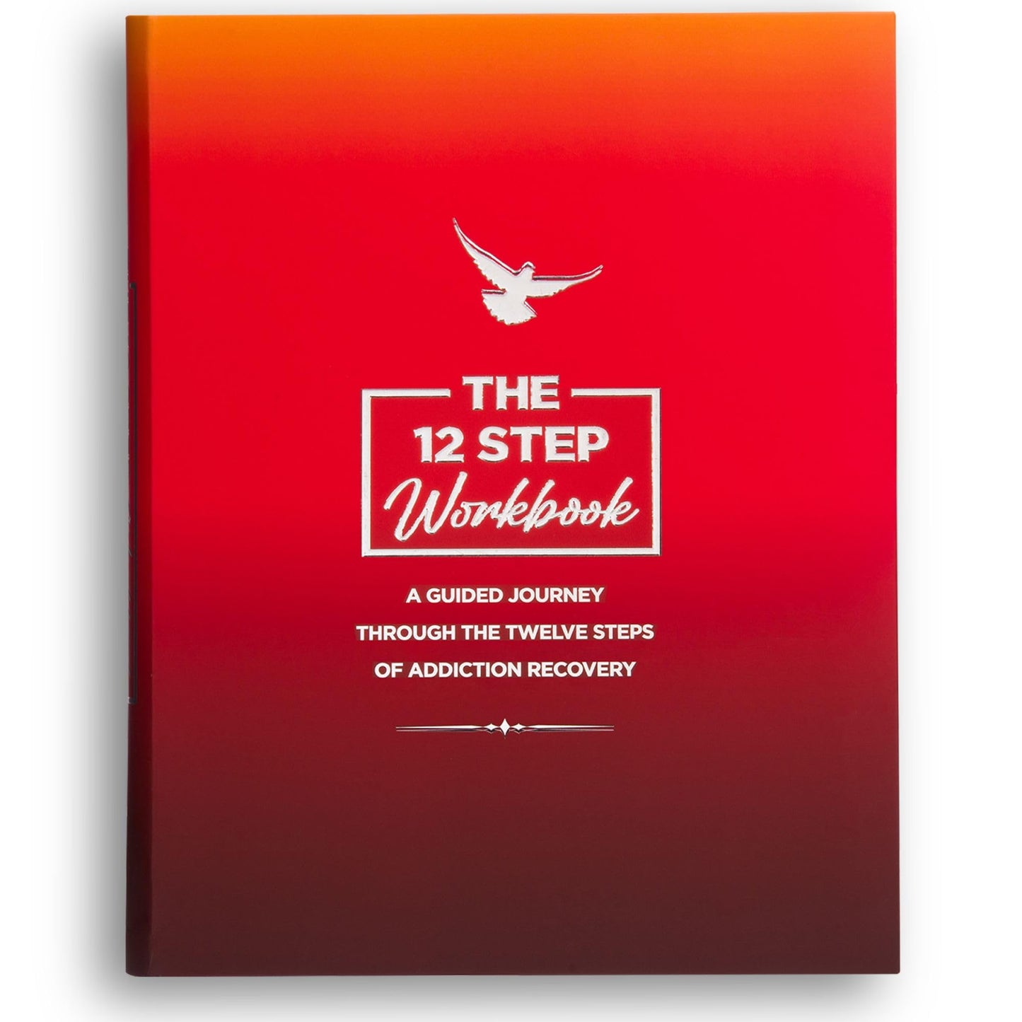 The 12 Steps Workbook for AA & Twelve Step Recovery | The Definitive 400-Page Guide to Thorough, Structured Step Work | Comprehensive Step 4 & Step 10 Inventories